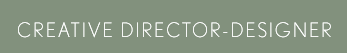 CREATIVE DIRECTOR-DESIGNER